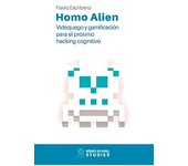Homo Alien: Videojuegos y gamificación para el próximo hacking cognitivo (HEROES DE PAPEL)
