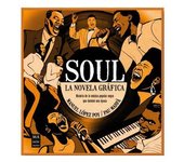 Soul. La novela gráfica: Historia de la música popular negra que dominó una época (NOVELA GRAFICA)