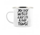 Grindstore ¡Dices bruja como si fuera algo malo! Taza de esmalte One Size negro/blanco