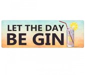 Grindstore Let The Day Be Gin - Cartel de chapa delgado One Size negro