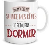 Taza Me dijeron que siguiera mis sueños taza divertida