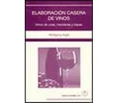 Elaboracion Casera De Vinos: Vinos De Uvas Manzanas Y Bayas