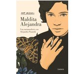 MALDITA ALEJANDRA. UNA METAMORFOSIS CON ALEJANDRA PIZARNIK