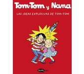 TOM-TOM Y NANA 2. LAS IDEAS EXPLOSIVAS DE TOM-TOM