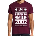 Camiseta Hombre Manga Corta Nadie Es Perfecto, Pero Si Naciste En 2002 Estás Muy Cerca De Serlo laTostadora