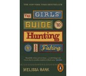 La Guía De Las Niñas Para La Caza Y La Pesca Por Melissa Bank Libro de bolsillo
