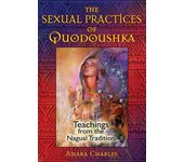Las Prácticas Sexuales De Quodoushka por Amara Charles Libro de bolsillo
