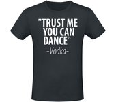 Camiseta Fun de Sprüche - Trust Me You Can Dance - Vodka - M 3XL - para Hombre - Negro