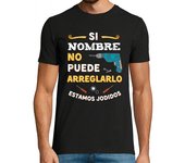 Camiseta Hombre Manga Corta Si nombre no puede arreglarlo estamos j laTostadora