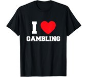 I Love Gambling T-Shirt