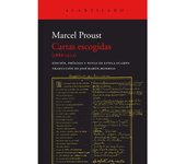 Libro Cartas escogidas (1888-1922). Editorial ACANTILADO EDITORIAL Año 2022 Autor Proust, Marcel ISBN 9788419036100
