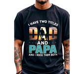 Papa Has Two Titles The Other Is Dad Dad Birthday Gifts Shirt From Daughter Wife T-Shirts For Men Mens Cotton T-Shirts Crew Neck Casual T-Shirt Soft 100% Cotton Funny T-Shirts Gym-Friendly Running Four Seasons