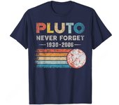 Pluto Never Forget 1930 - 2006 Vintage Funny Lover Gift T-Shirt T Shirt Fitted Printing Cotton Men Tops Shirt Birthday