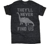 Men's They'll Never Find Us Tee
