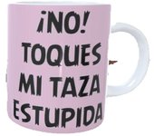 TAZA NO TOQUES MI ESTUPIDA REGALO ORIGINAL AMIGA INVISIBLE DESAYUNO OFICINA ADA Y SUS DETALLES