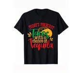 Tacos With a Chance of Tequila Mexican T-ShirtDad Gift Soft And Comfortable Round Neck Short Sleeve - 230g