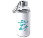 MERCHANDMANIA Bidón de 420 ml con Funda de neopreno frase graciosa hoy cambiamos el gyn por el gin tapon seguridad