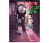 BEYOND THE BAD DREAM