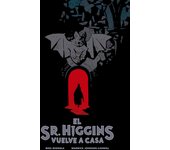 EL SR.HIGGINS VUELVE A CASA