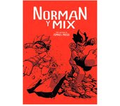 NORMAN Y MIX 3. UNA HISTORIA DE ISMAEL PREGO