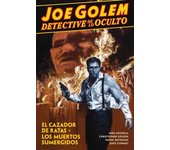 JOE GOLEM DETECTIVE DE LO OCULTO 1. EL CAZADOR DE RATAS Y LOS MUERTOS