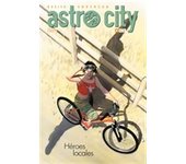 ASTRO CITY: HÉROES LOCALES