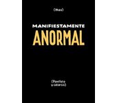 MANIFIESTAMENTE ANORMAL