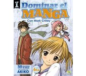 DOMINAR EL MANGA. 30 LECCIONES DE DIBUJO DEL CREADOR DE AKIKO