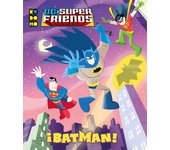 DC SUPER FRIENDS: ¡BATMAN!
