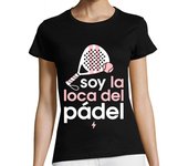 Camiseta Mujer Manga Corta La loca del pádel laTostadora