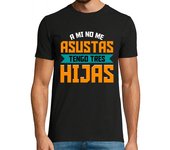 Camiseta Hombre Manga Corta A Mi No Me Asustas Tengo 3 Hijas Papá Regalo Día Del Padre laTostadora