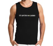 Camiseta Hombre Sin Mangas Tu antes molabas laTostadora