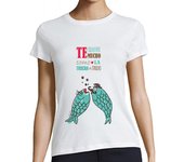 Camiseta Mujer Manga Corta te quiero mucho como la trucha al tucho laTostadora