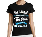 Camiseta Mujer Manga Corta Aléjate Tengo Una Tía Loca Tía y Sobrina Regalo Familia Humor laTostadora