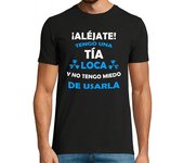Camiseta Hombre Manga Corta Aléjate, Tia loca miedo de usarla laTostadora