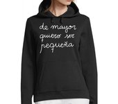 Sudadera Con Capucha Para Mujer de mayor quiero ser pequeña laTostadora