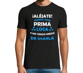 Camiseta Hombre Manga Corta Aléjate, Prima loca miedo de usarla laTostadora